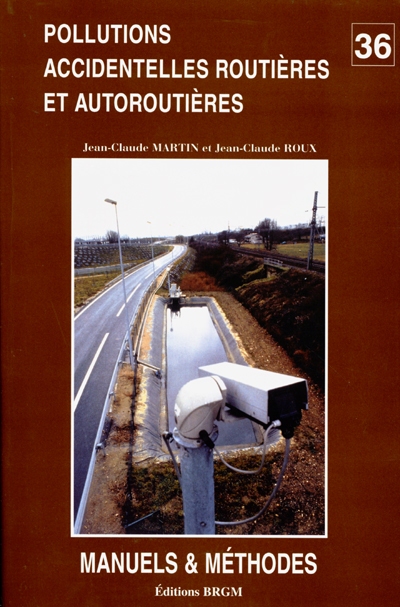 Pollutions accidentelles routières et autoroutières : méthodes et moyens de prévention et d'intervention pour la protection des eaux souterraines