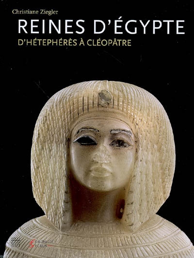 Reines d'Egypte : d'Hétephérès à Cléopâtre