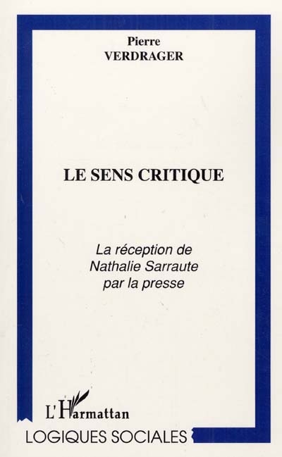 Le sens critique : la réception de Nathalie Sarraute par la presse