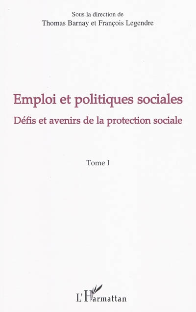 Emploi et politiques sociales. Vol. 1. Défis et avenir de la protection sociale