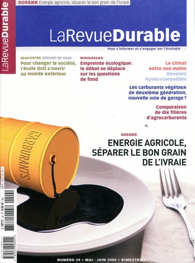 Revue durable (La), n° 29. Energie agricole, séparer le bon grain de l'ivraie