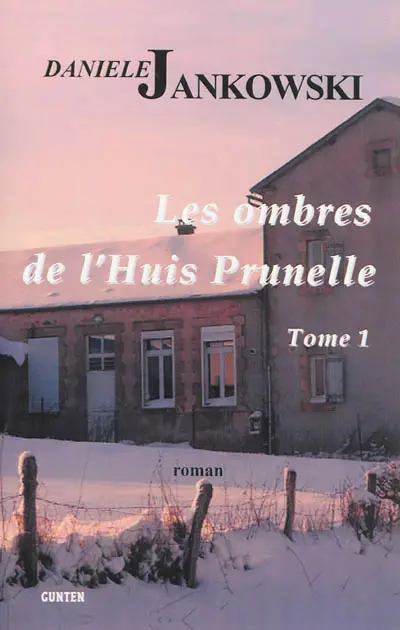 Les ombres de l'Huis Prunelle. Vol. 1