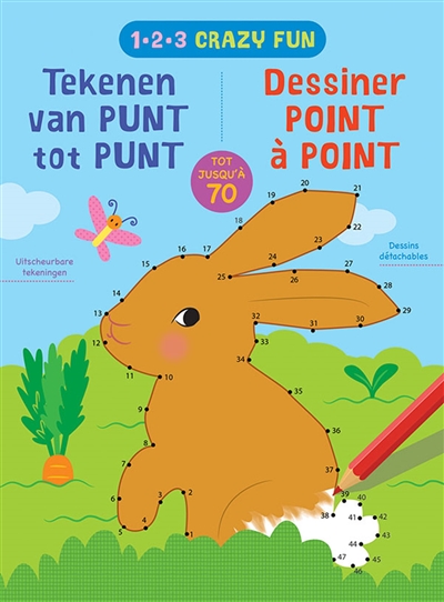 1, 2, 3 crazy fun : dessiner point à point, jusqu'à 70. 1, 2, 3 crazy fun : tekenen van punt tot punt, tot 70