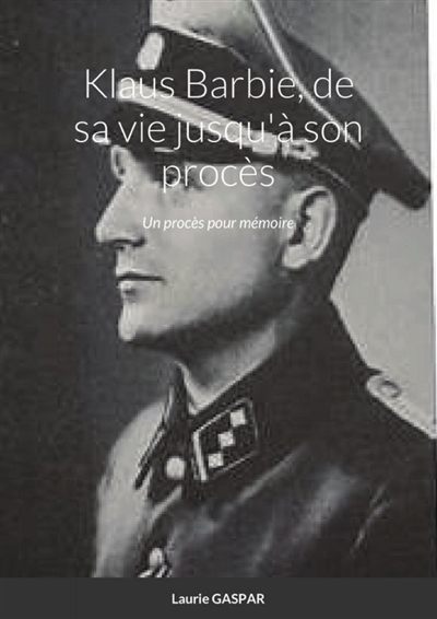 Klaus Barbie, de sa vie...