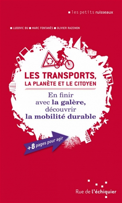 Les transports, la planète et le citoyen : en finir avec la galère, découvrir la mobilité durable