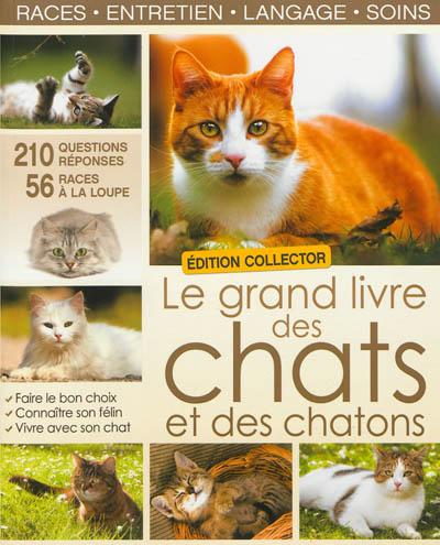Le grand livre des chats et des chatons : races, entretien, langage, soins
