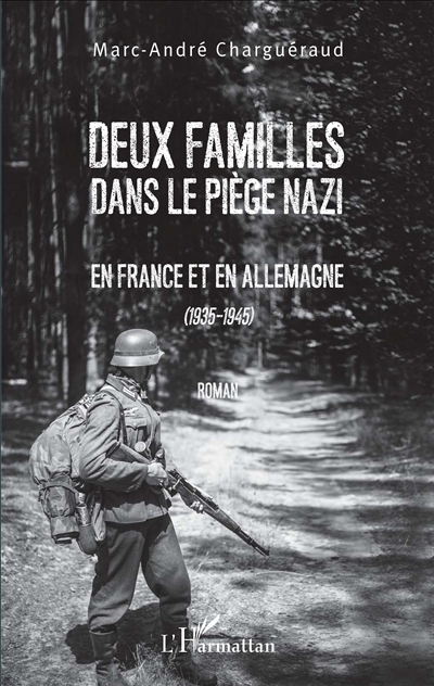 Deux familles dans le piège nazi : en France et en Allemagne (1935-1945)
