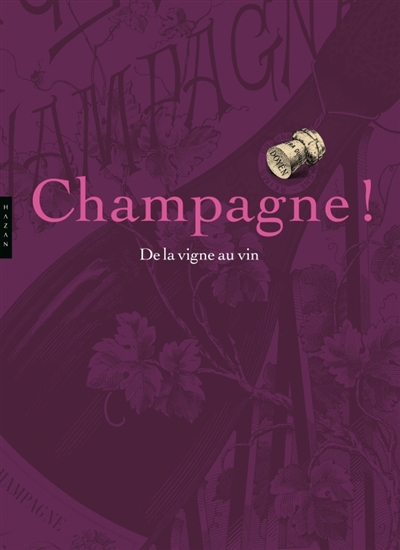 Champagne ! : de la vigne au vin