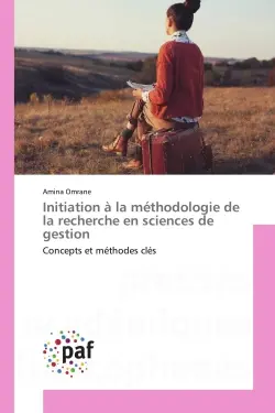 Initiation à la méthodologie de la recherche en sciences de gestion : Concepts et méthodes clés