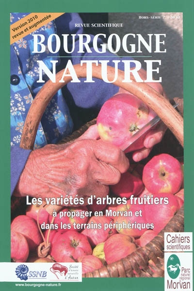 revue scientifique bourgogne nature, hors série, n° 7. les variétés d'arbres fruitiers à propager en morvan et dans les terrains périphériques
