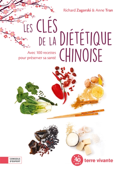 Les clés de la diététique chinoise : avec 100 recettes pour préserver sa santé