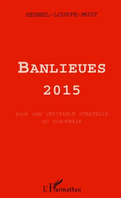 Banlieues 2015 : pour une véritable stratégie du suburbain