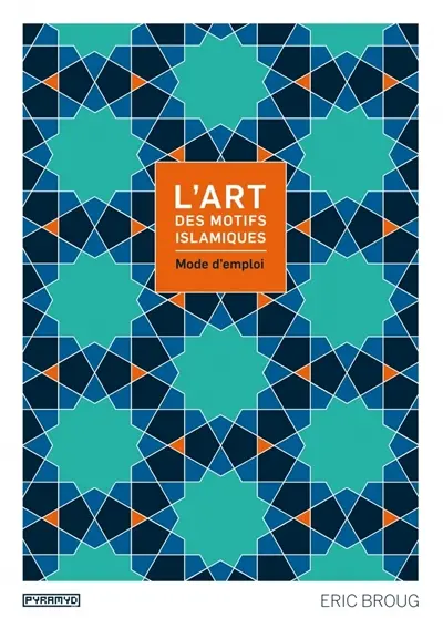 L'art des motifs islamiques : mode d'emploi