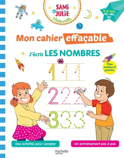 Sami et Julie maternelle : mon cahier effaçable, j'écris les nombres : 3-6 ans, PS, MS, GS