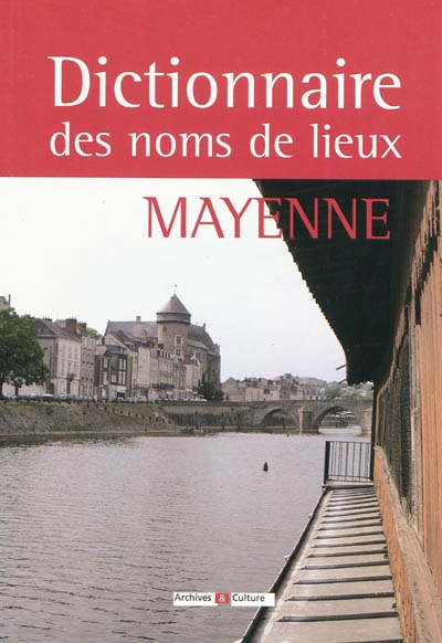 Dictionnaire des noms de lieux de la Mayenne