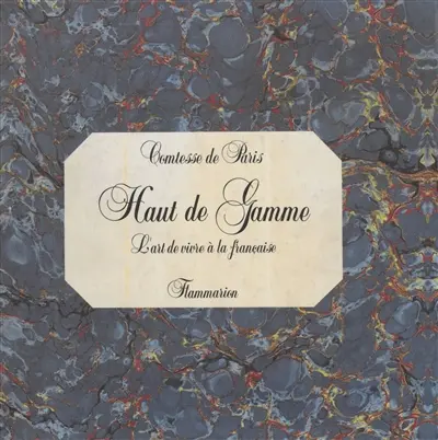 Haut de gamme : l'art de vivre à la française