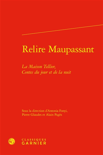 Relire Maupassant : La maison Tellier, Contes du jour et de la nuit