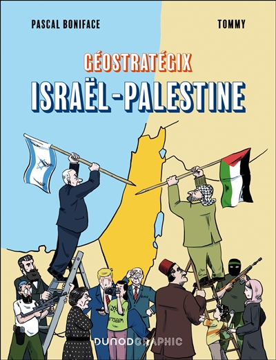 Géostratégix. Israël-Palestine : géopolitique d'un conflit