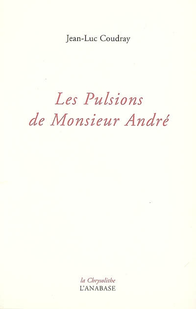 Les pulsions de Monsieur André