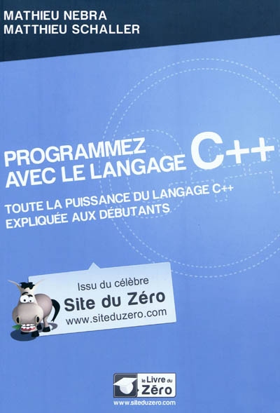 Programmez avec le langage C++ : toute la puissance du langage C++ expliquée aux débutants