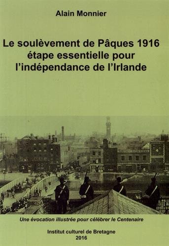 le soulèvement de pâques 1916 : étape essentielle pour l'indépendance de l'irlande