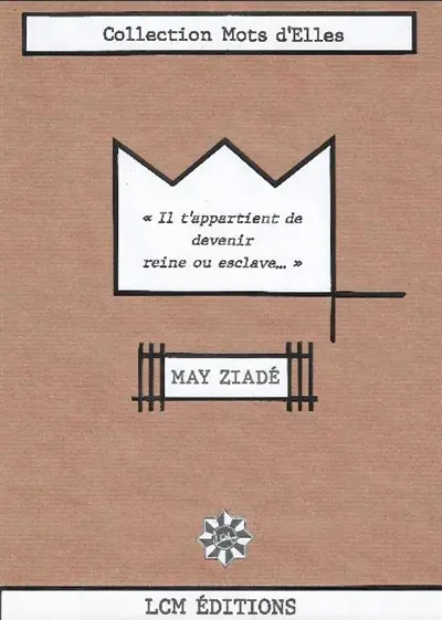 Il t'appartient de devenir reine ou esclave...