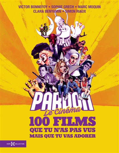 Pardon le cinéma : 100 films que tu n'as pas vus mais que tu vas adorer