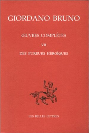 Oeuvres complètes. Vol. 7. Les fureurs héroïques. Opere complete. Vol. 7. Les fureurs héroïques