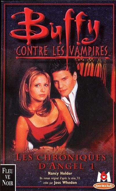 Buffy contre les vampires. Vol. 6. Les chroniques d'Angel 1 : d'après les scénarios Alias Angélus et Dévotion, de David Greenwalt, et Mensonge de Joss Whedon