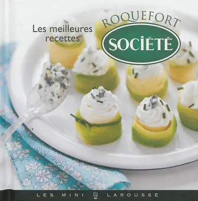 Les meilleures recettes au roquefort Société