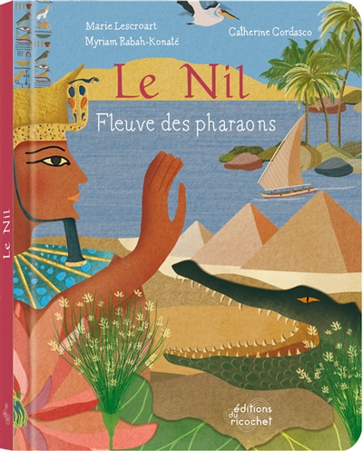 Le Nil : fleuve des pharaons