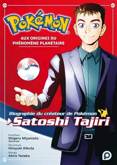 Pokémon, aux origines du phénomène planétaire : biographie du créateur de Pokémon, Satoshi Tajiri