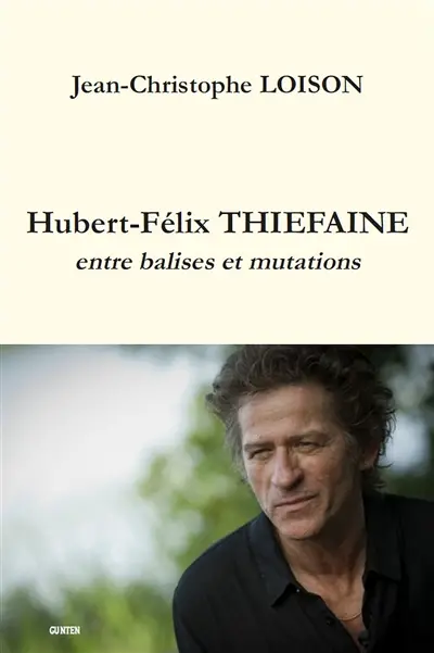 Hubert-Félix Thiéfaine : entre balises et mutations