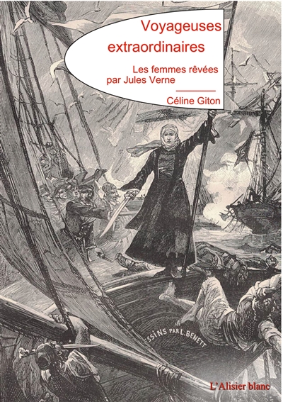 Voyageuses extraordinaires : Les femmes rêvées par Jules Verne