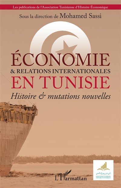 Economie & relations internationales en Tunisie : histoire & mutations nouvelles