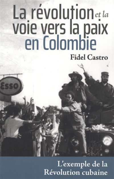 La révolution et la voie vers la paix en Colombie : l'exemple de la révolution cubaine