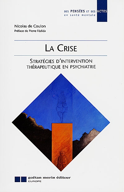 La crise : stratégie d'intervention thérapeutique en psychiatrie