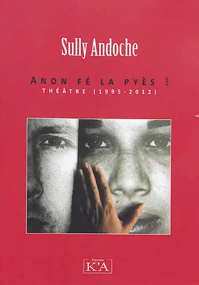 Anon fé la pyès ! : théâtre (1995-2012)