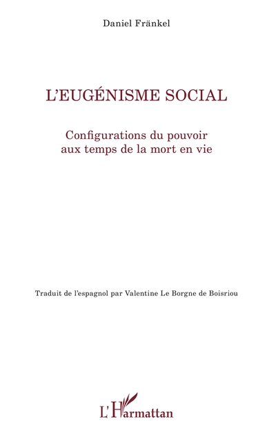 L'eugénisme social : configurations du pouvoir aux temps de la mort en vie