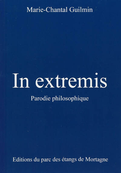 In extremis : parodie philosophique