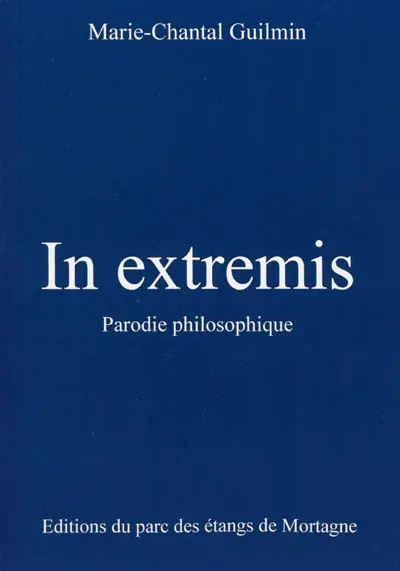 In extremis : parodie philosophique