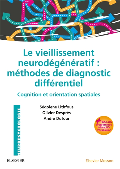 Le vieillissement neurodégénératif : méthodes de diagnostic différentiel : cognition et orientation spatiales