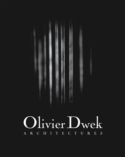 Olivier Dwek : architectures : 2001-2015