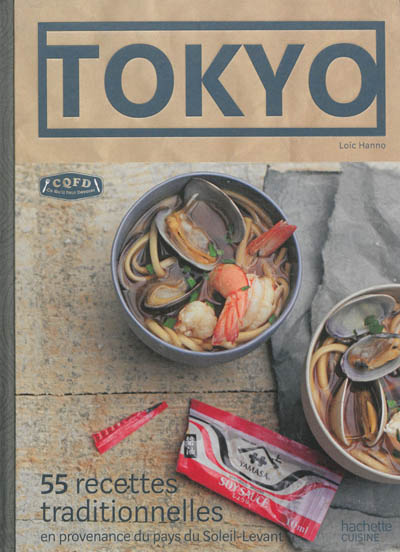 Tokyo : 55 recettes traditionnelles : en provenance du pays du Soleil-Levant