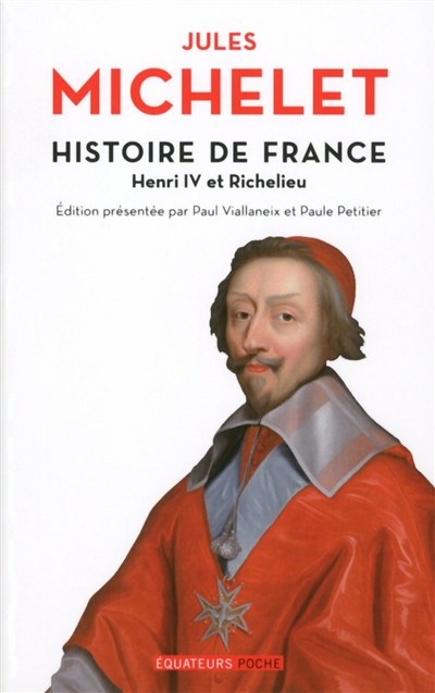 Histoire de France. Vol. 11. Henri IV et Richelieu