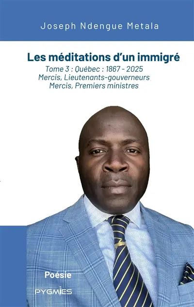Les méditations d'un immigré : Tome 3 : Québec : 1867 - 2025 - Mercis, Lieutenants-gouverneurs Mercis, Premiers ministres