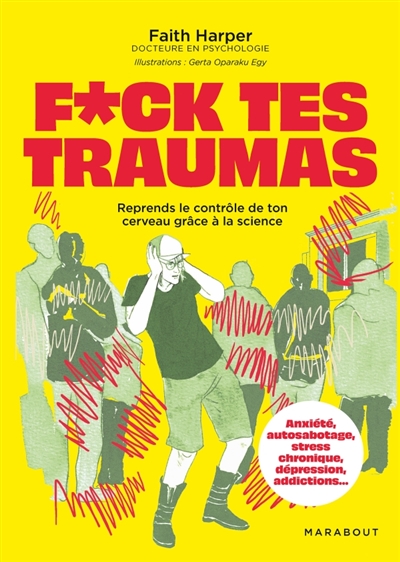 F*ck tes traumas : reprends...