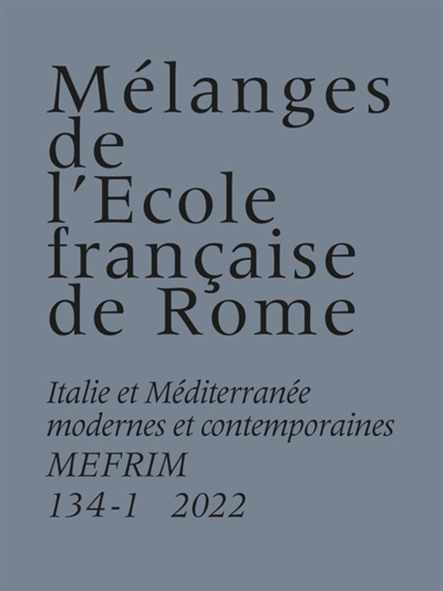 Mélanges de l'Ecole française de Rome, Italie et Méditerranée, n° 134-1. Scambi mediterranei : diplomatici e libri in età moderna