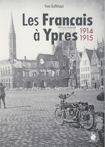 Les Français à Ypres : 1914-1915