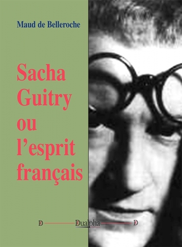 Sacha Guitry ou L'esprit français